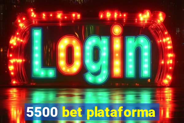 5500 bet plataforma